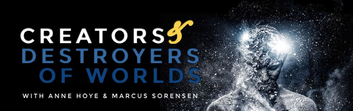 Flyer for Creators and Destroyers of Worlds: a cracked and glowing human figure beside the title