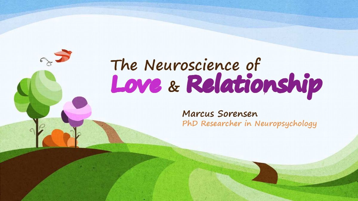 Title slide: The Neuroscience of Love and Relationship, Marcus Sorensen, with green hills, two trees and a red bird